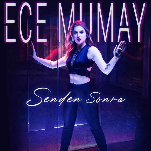 دانلود آهنگ جدید Ece Mumay به نام Senden Sonra