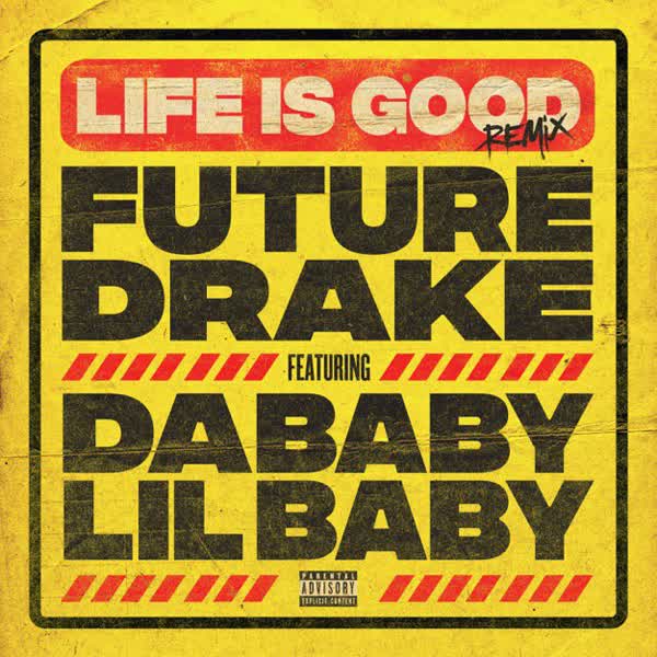 دانلود ریمیکس جدید Future بنام Life Is Good (Ft Drake & DaBaby & Lil Baby) Remix با کیفیت بالا