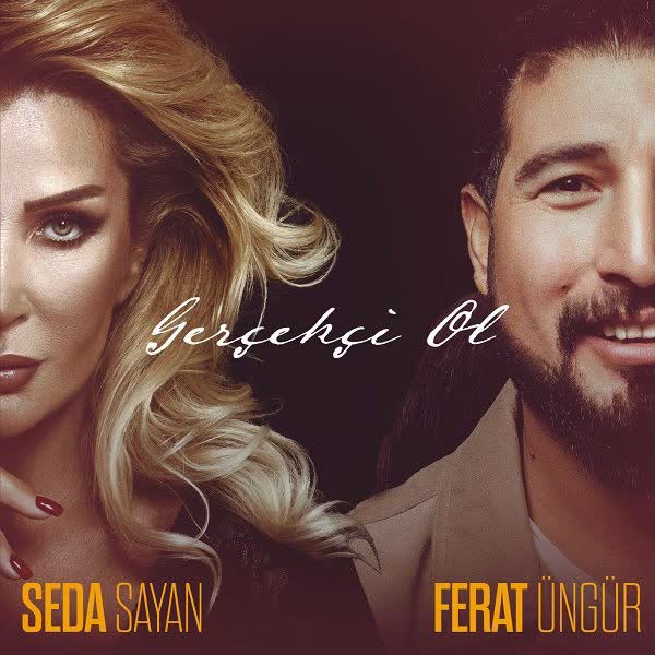 دانلود آهنگ جدید Seda Sayan بنام Gercekci Ol (Ft Ferat Ungur) با کیفیت بالا Download New Music Seda Sayan Gercekci Ol (Ft Ferat Ungur)