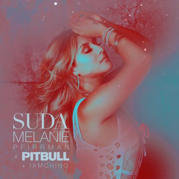 Melanie Pfirrman Suda (Ft Pitbull IAmChino)