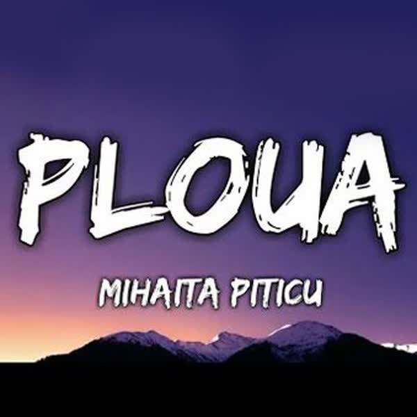 دانلود آهنگ Mihaita Piticu بنام Ploua با کیفیت بالا
