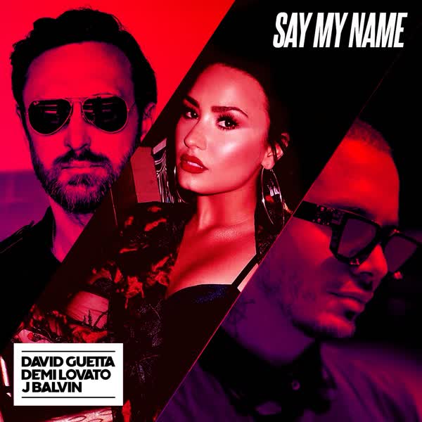 Download New Music David Guetta Say My Name (Ft Demi Lovato & J Balvin)